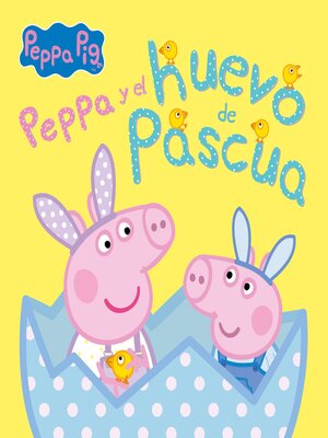 cover image of Peppa Pig y el huevo de Pascua